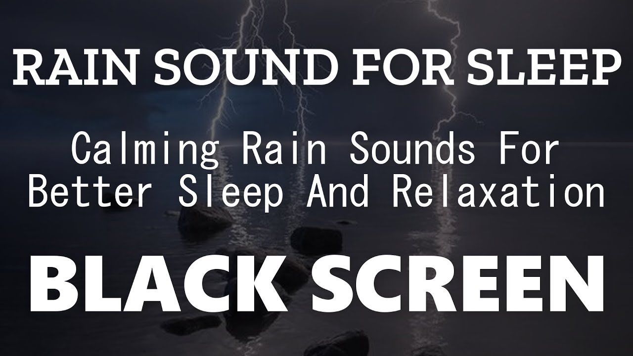 Calming Rain Sounds for better sleep and relaxation Black Screen ...