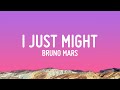 Bruno Mars I Just Might Lyrics 