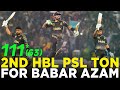 2nd HBL PSL Century For King Babar Azam | Peshawar Zalmi vs Islamabad United | HBL PSL 9 | M2A1A