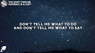 Saygrace - You Dont Own Me Ft. G-Eazy Lyrics V570P Mar 8, 2024 Full Song