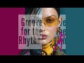 [YouTube限定]Groove for the Rhythm｜VERSIL Original （YouTube Exclusive）