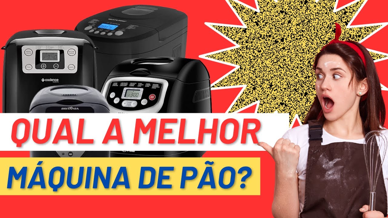 Qual a Melhor Máquina de Pão? | MÁQUINA DE PÃES - Panificadora Elétrica ...