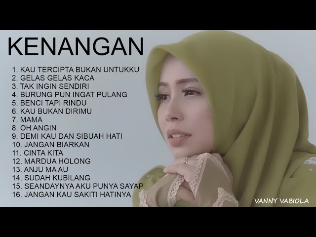 TEMBANG KENANGAN ALBUM VANNY VABIOLA, GELAS GELAS KACA, KAU TERCIPTA BUKAN UNTUKKU class=