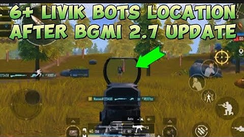 New 6+ Bots location after bgmi 2.7 update in Livik map