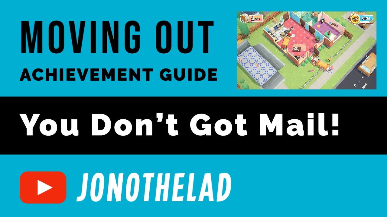 Moving Out Achievement Guide - You Don't Got Mail!