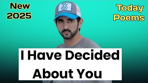 I Have Decided About You | Prince Fazza Of Dubai | Fazza Hamdan | Sheikh Haman Poetry | Faz3