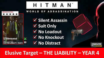 HITMAN WoA I Elusive Target I THE LIABILITY - Year 4 I SASO I No Loadout I No KO I NO Distract
