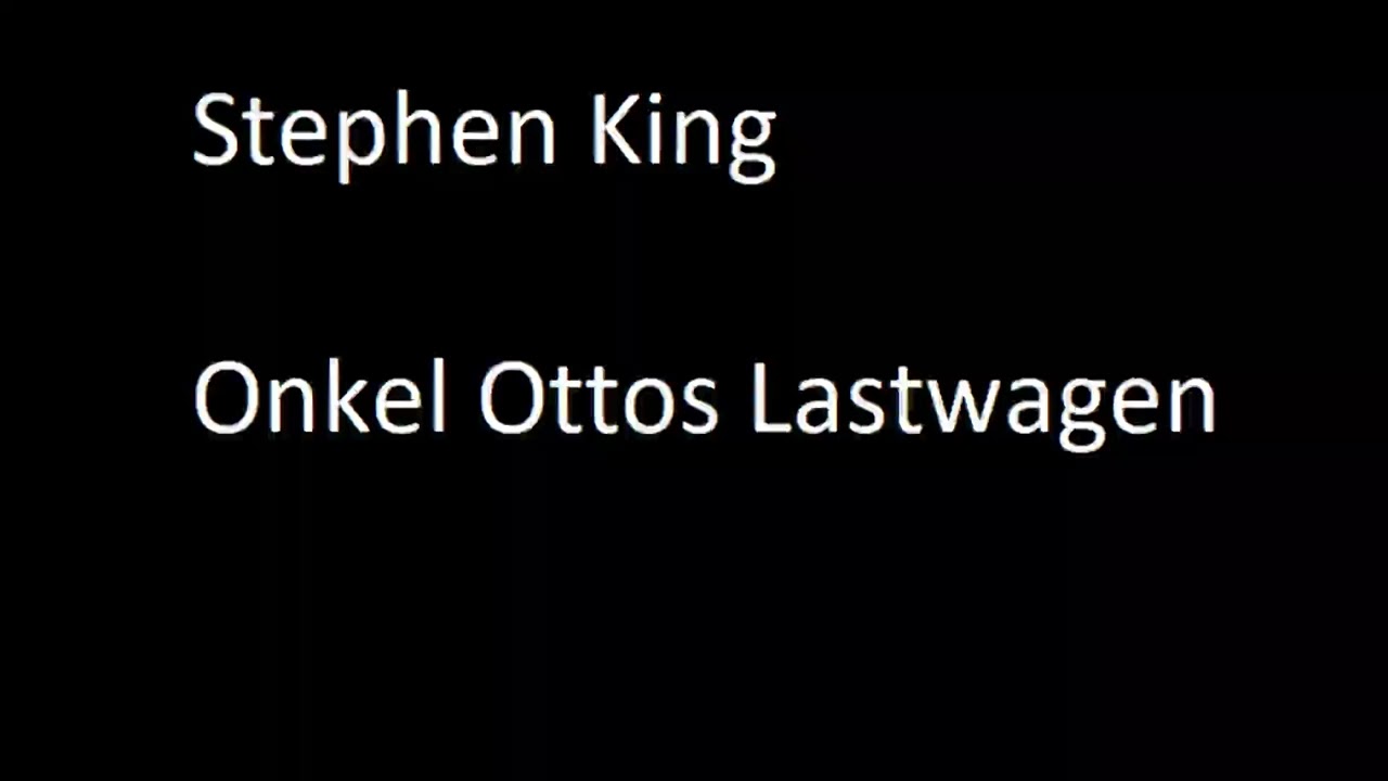 Stephen King - Onkel Ottos Lastwagen