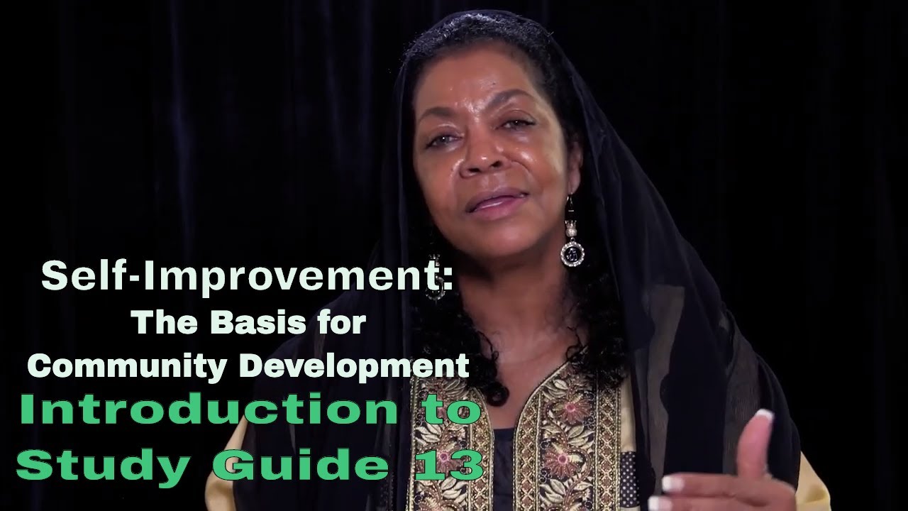 Study Guide 13 Introduction 9-19-19 : Self-Improvement: The Basis for Community Development