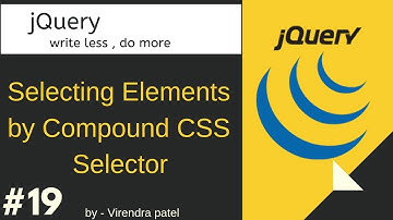 #19 jQuery in Hindi | Selectors |  Selecting Elements by Compound CSS Selector