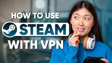 How to use a VPN on Steam: How to Change Regions & Access More Games Easily