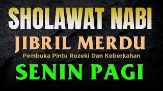 SHOLAWAT JIBRIL PENARIK REZEKI PALING MUSTAJAB,SHOLAWAT NABI MUHAMMAD SAW MERDU NONSTOP,SALAWAT NABI