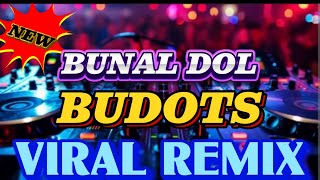 BUDOTS VIRAL REMIX BUNAL DOL LALAY DAYANG DAYANG YOU TELL ME