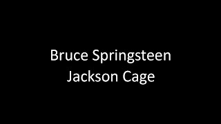 Bruce Springsteen: Jackson Cage | Lyrics