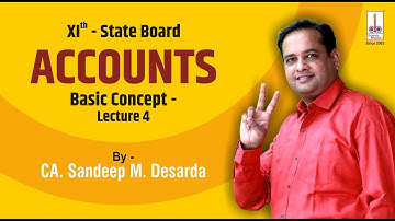 11TH ACCOUNTS  II BASIC CONCEPT : LEC  4 II CA SANDEEP DESARDA II DBPA