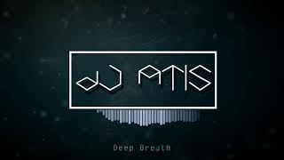 DJ ATIS - Deep Breath (Original Mix)