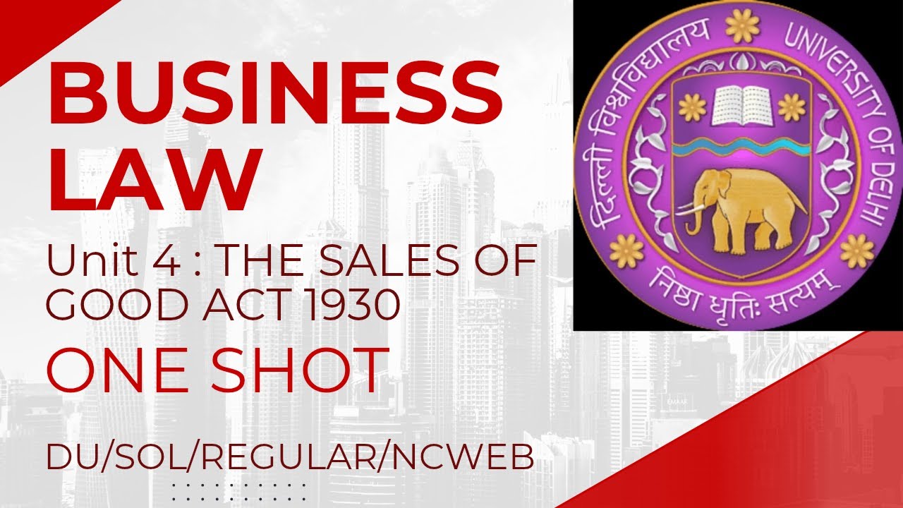 BUSINESS LAW | UNIT 4 | ONE SHOT | SEM 1 | THE SALES OF GOOD ACT 1930 | DU/SOL/REGULAR/NCWEB