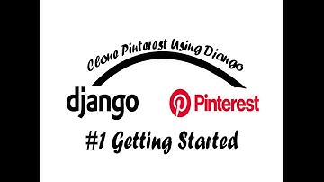 Pinterest Clone - How To Create Pinterest Using Python | Getting Started | Part 1