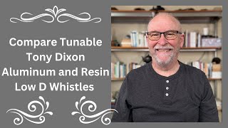 Compare Tunable Tony Dixon Aluminum and Resin Low D Whistles