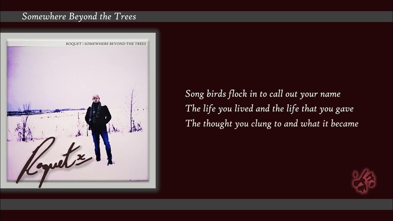 Roquet Somewhere Beyond the Trees (Lyric Video) YouTube