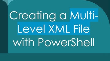 Creating a Multi-Level XML File with PowerShell