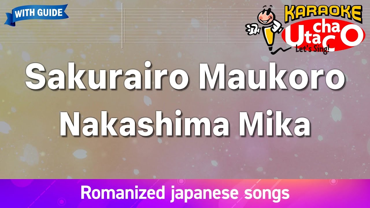Sakurairo maukoro – Nakashima Mika (Romaji Karaoke with guide) - YouTube