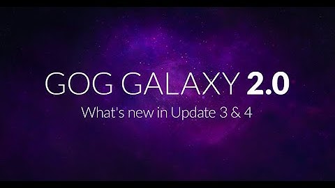 GOG GALAXY 2.0 – What