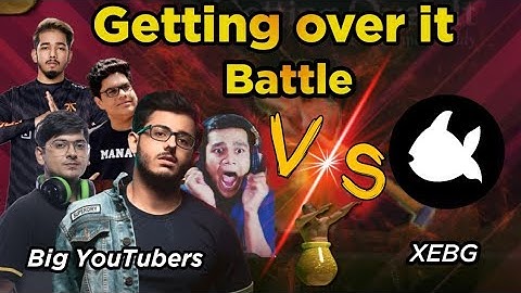 BIG YOUTUBERS Vs XEBG Getting Over It Battle