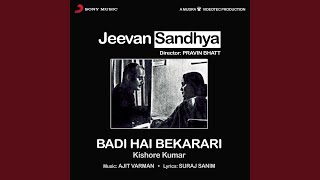 Badi Hai Bekarari (From 'Jeevan Sandhya')