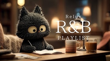 Over 4 Hours of R&B Playlist｜Work & Study BGM｜Chill R&B｜Lo-Fi R&B｜Relax