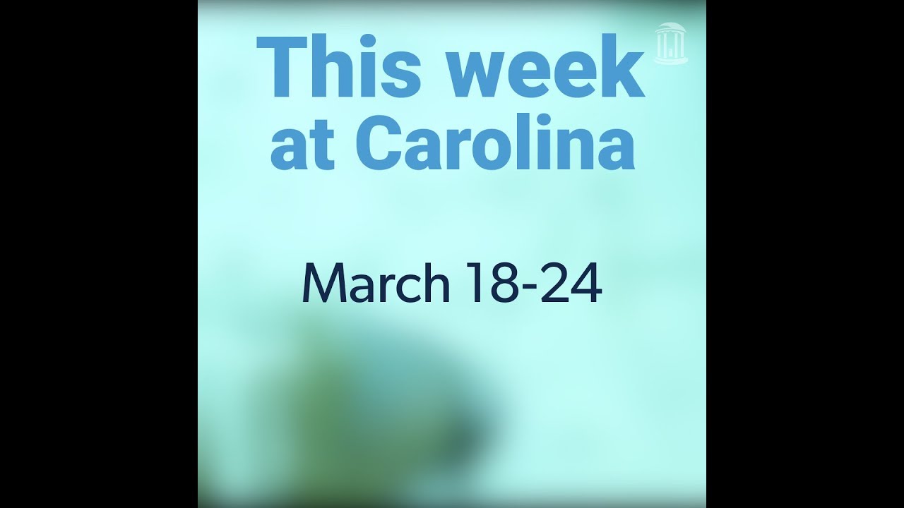 collage This Week at Carolina | March 18-24