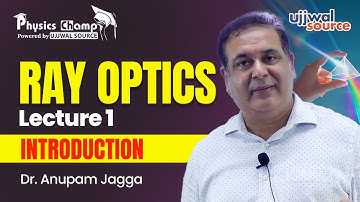 Ray optics Lecture 1 Introduction | Dr. Anupam Jagga | Physics Champ #physics #rayopticsclass12