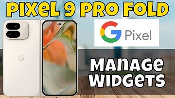 How to Add Or Remove Home Screen Widgets in Google Pixel 9 Pro Fold - Manage Widgets