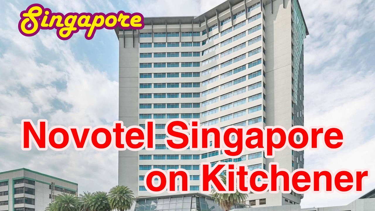 Novotel Singapore on Kitchener (Must Watch) - YouTube