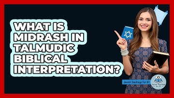 What Is Midrash In Talmudic Biblical Interpretation? - Jewish Teachings For All