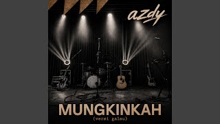 Mungkinkah (versi galau)