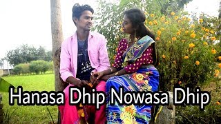 HANASA DHIP NOWASA DHIP// NEW SANTHALI VIDEO 2019-20