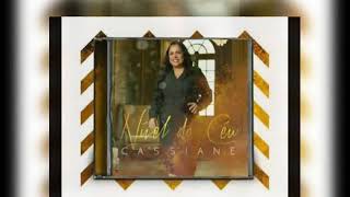 Cassiane Novo Cd- Nível do céu(2018)