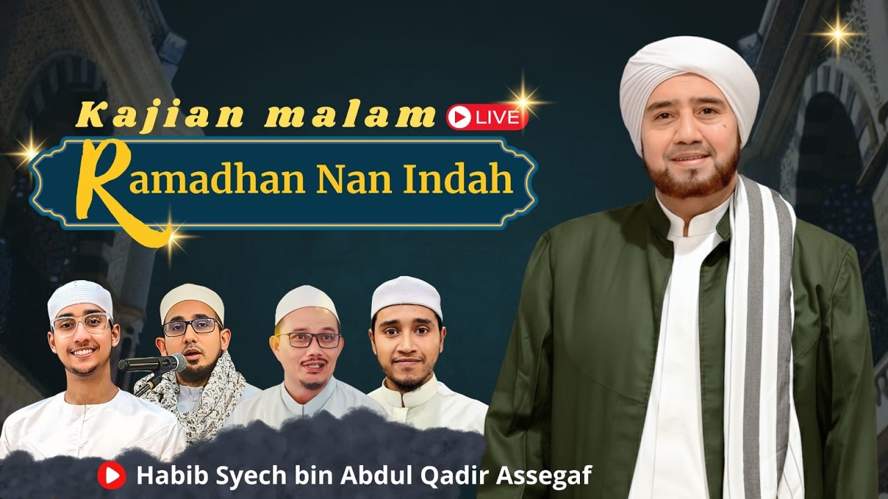 Live Habib Syech bin Abdul Qadir Assegaf, Kajian Malam Ramadhan Nan Indah