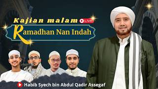 Live Habib Syech bin Abdul Qadir Assegaf, Kajian Malam Ramadhan Nan Indah