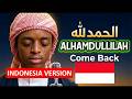 Alhamdulillah Come Back Indonesia Version A Nesheed Of Repentance By Abdull Vocals 