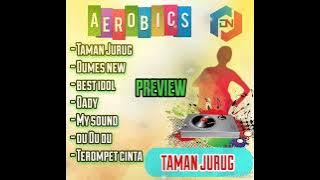 MUSIK AEROBIK TERBARU 2023||TAMAN JURUG||PREVIEW