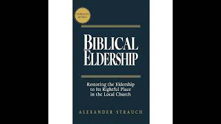Biblical Eldership: Restoring the Eldership to Its Rightful Place in the Local Church – Chapter 2...