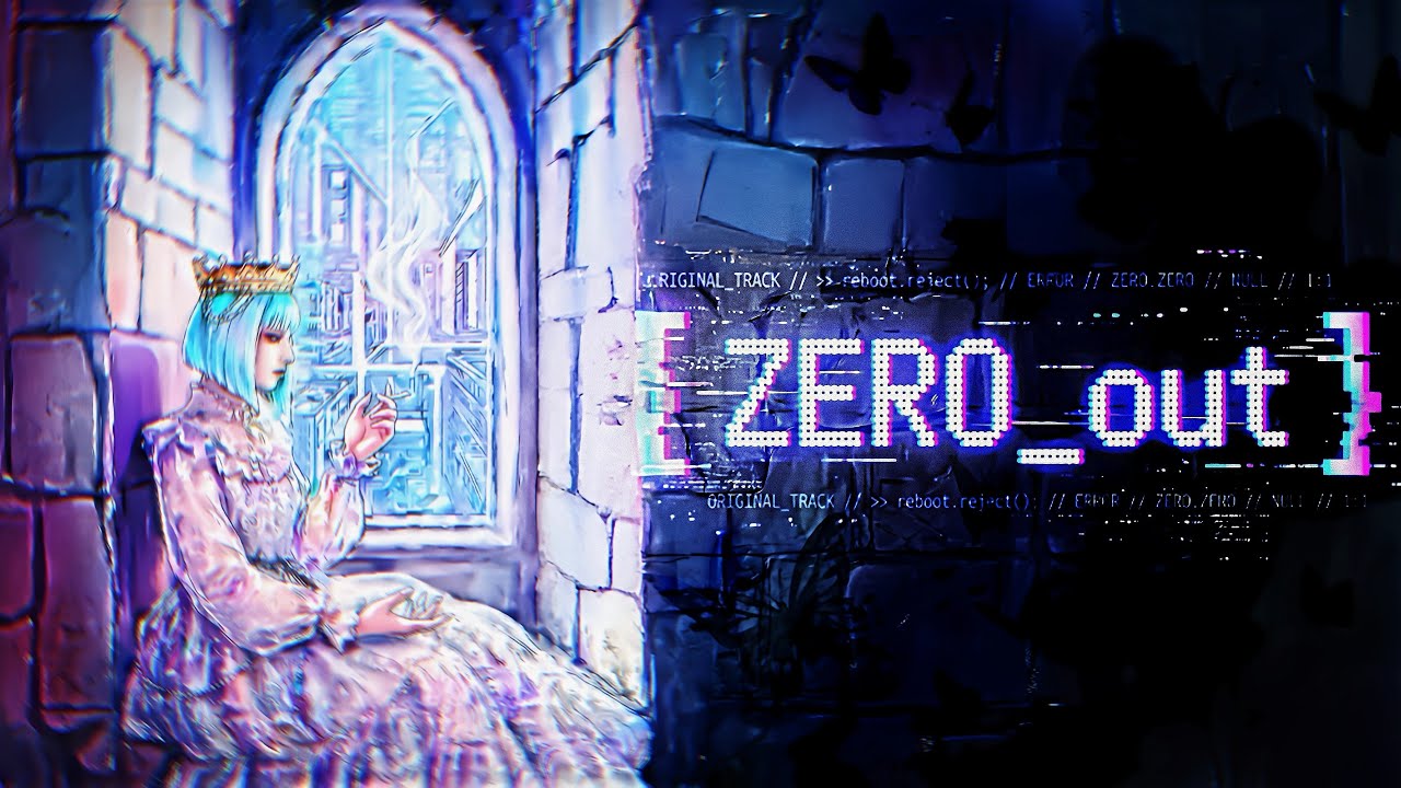 [ Original_Track ] ZERO_out [ reboot.reject(); ] - YouTube