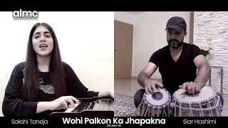 Wohi Palkon Ka Jhapakna | Sakshi Taneja & Siar Hashimi