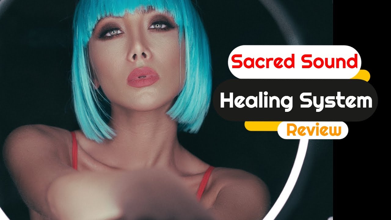 Sacred Sound Healing System Review 🎼 [HONEST] Sacred Sound Healing