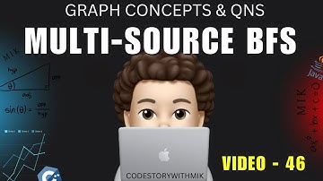 Multi-Source BFS | What | Why | How | Detailed | Graph Concepts & Qns - 46 | codestorywithMIK
