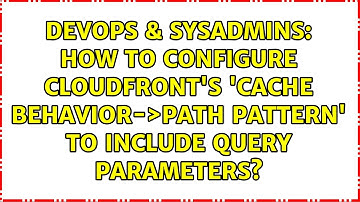 How to configure Cloudfront