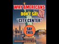 Why Americans Don’t Say "City Center" | Sound Like a Local Instantly | Culture Hack