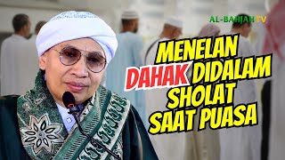 Menelan Dahak Saat Salat & Puasa, Batal Atau Tidak Banyak Yang Keliru Buya Yahya